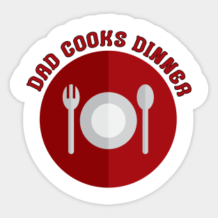 Dad Cooks Dinner Sticker